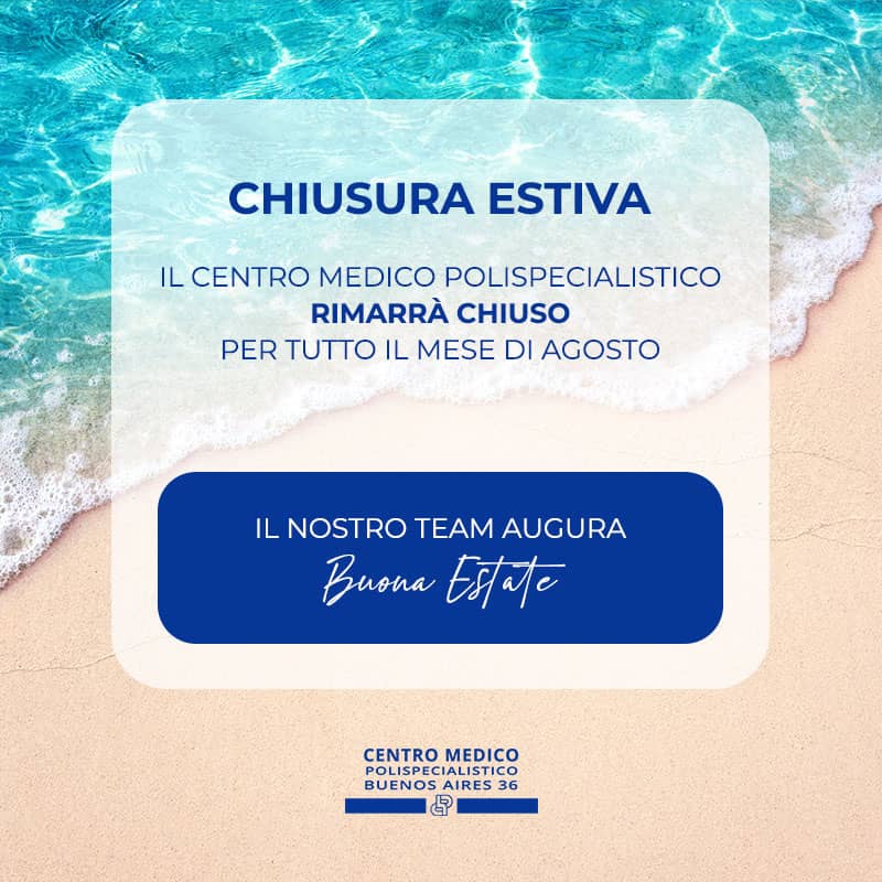 Popup chiusura estiva, il Centro Medico Polispecialistico rimarrà chiuso per tutto il mese di agosto. Il nostro team augura Buona Estate